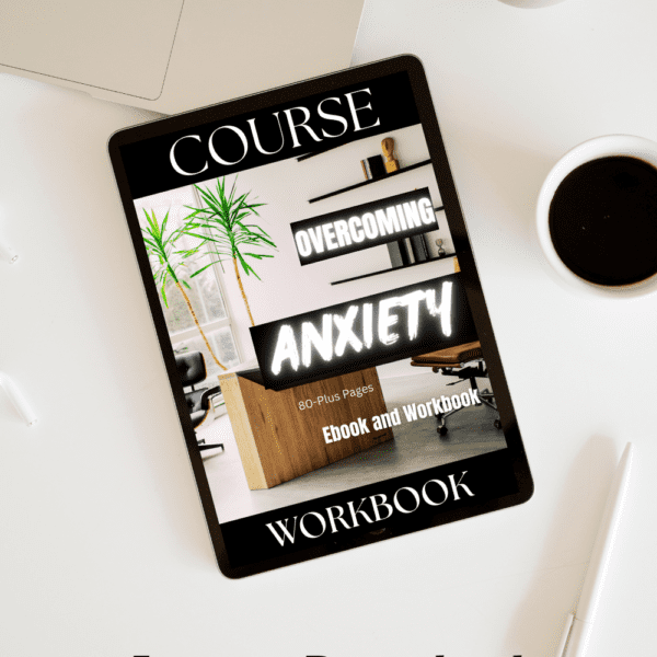 Overcoming Anxiety Digital Course Workbook (Instant Download)