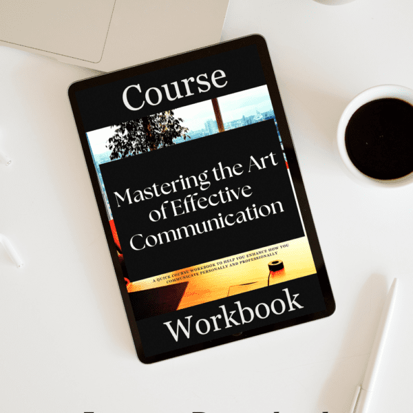 Mastering the Art of Effective Communication Digital Course Workbook (Instant Download)