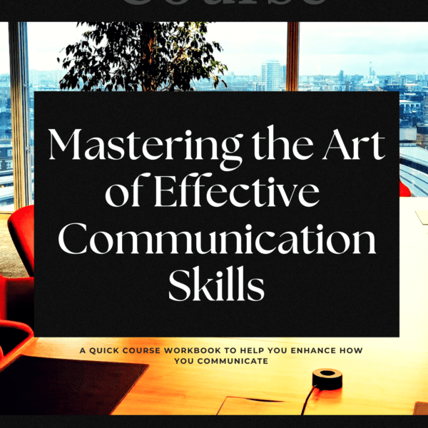 Mastering the Art of Effective Communication