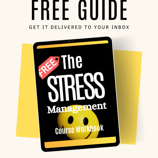 The Stress Management Free Digital Course Workbook (Instant Download)