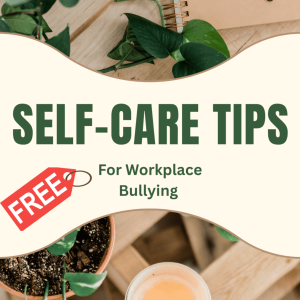 Self-Care Tips for Workplace Bullying Targets Course Workbook